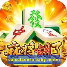 calculadora babycenter